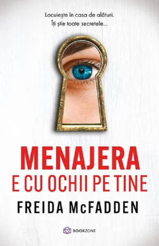 Beletristica - Menajera E Cu Ochii Pe Tine, Freida Mcfadden - Editura Bookzone