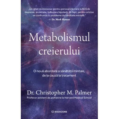 Carti - Metabolismul Creierului, Christopher M. Palmer - Editura Bookzone
