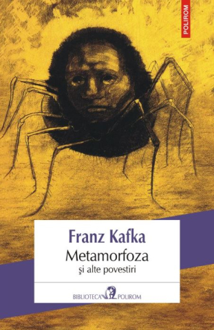 Beletristica - Metamorfoza Si Alte Povestiri Ed.2019, Franz Kafka - Editura Polirom
