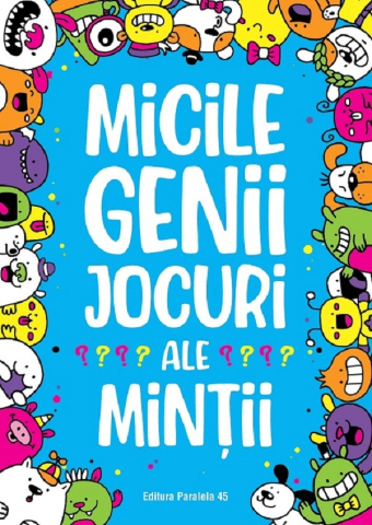 Carti educative - Micile Genii. Jocuri Ale Mintii, Gareth Moore - Editura Paralela 45