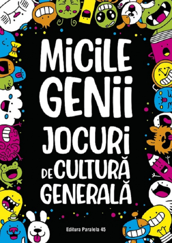 6-8 ani - Micile Genii. Jocuri De Cultura Generala. Ed. 2,  - Editura Paralela 45