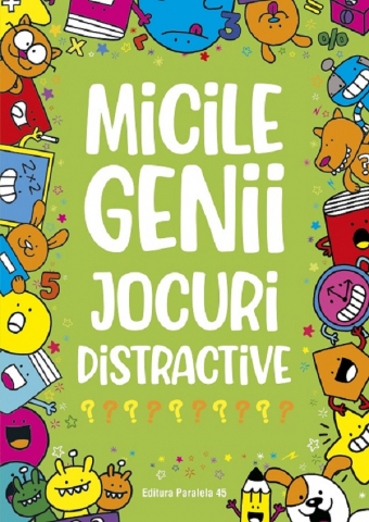 Carti - Micile Genii. Jocuri Distractive,  - Editura Paralela 45
