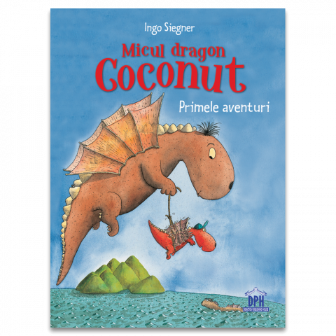 3-5 ani - Micul Dragon Coconut - Primele Aventuri, Ingo Siegner - Editura DPH
