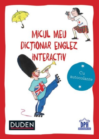 9-11 ani - Micul Meu Dictionar Englez Interactiv, Dorothee Raab - Editura DPH