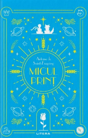 Fictiune - Micul Print, Antoine De Saint-Exupery - Editura Litera