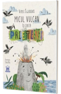 Carti - Micul Vulcan Isi Cauta Prieteni, Virgis Sidlauskas  - Editura DPH