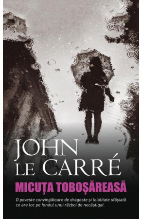 Carti - Micuta Tobosareasa #, John Le Carre - Editura RAO Books