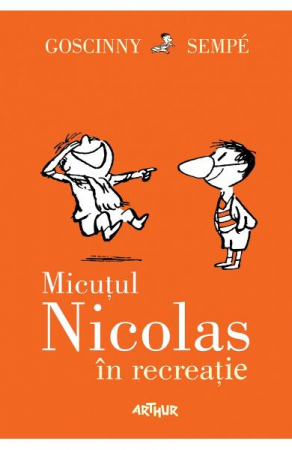 Micutul Nicolas #2. Micutul Nicolas In Recreatie, Rene Goscinny, Jean-Jacques Sempe - Editura Art