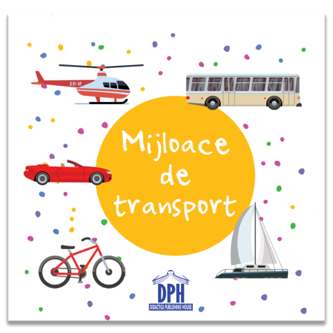 3-5 ani - Mijloace De Transport,  - Editura DPH