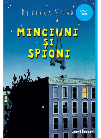 Edituri - Minciuni Si Spioni, Rebecca Stead - Editura Art