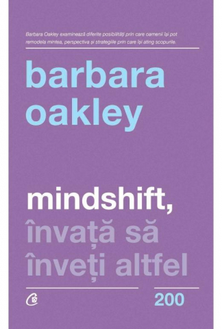 Curtea Veche - Mindshift, Invata Sa Inveti Altfel, Barbara Oakley - Editura Curtea Veche
