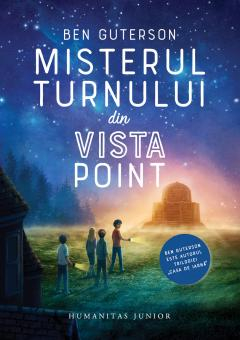 6-8 ani - Misterul Turnului Din Vista Point, Ben Guterson  - Editura Humanitas