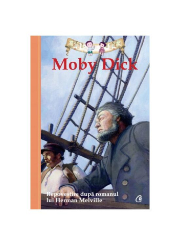 9-11 ani - Moby Dick, Herman Melville - Editura Curtea Veche
