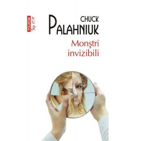 Carti - Monstri Invizibili Top 10+ Nr 454, Chuck Palahniuk - Editura Polirom