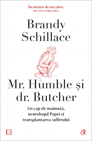 Curtea Veche - Mr. Humble Și Dr. Butcher, Brandy Schillace - Editura Curtea Veche