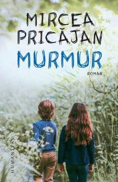 Literatura Universala - Murmur, Mircea Pricajan  - Editura Humanitas