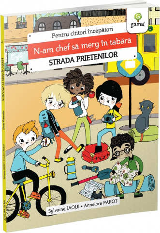 Carti - N-Am Chef Sa Merg In Tabara, Annelore Parot, Sylvaine Jaoui - Editura Gama