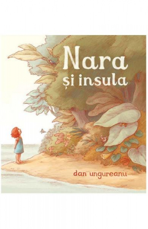 Carti - Nara Si Insula, Dan Ungureanu - Editura Art