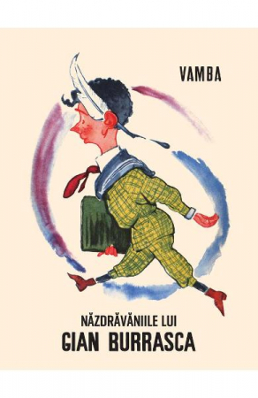 3-5 ani - Nazdravaniile Lui Gian Burrasca, Vamba - Editura Art