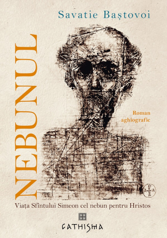 Carti - Nebunul, Savatie Bastovoi - Editura Cathisma