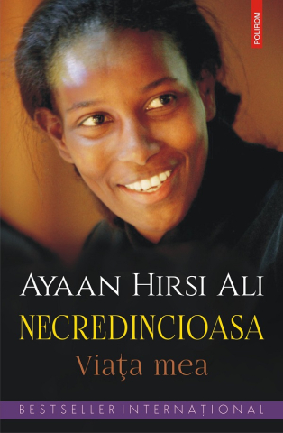 Carti - Necredincioasa. Viata Mea, Ayaan Hirsi Ali - Editura Polirom