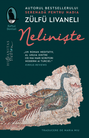 Literatura Universala - Neliniște, Zülfü Livaneli  - Editura Humanitas