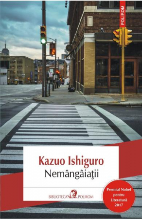 Carti - Nemangaiatii, Kazuo Ishiguro - Editura Polirom