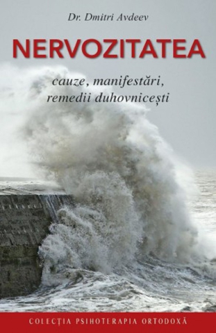 Carti - Nervozitatea. Cauze, Manifestări, Remedii Duhovnicești, Dmitri Avdeev - Editura Sophia