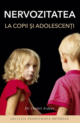 Carti - Nervozitatea La Copii Și Adolescenți, Dmitri Avdeev - Editura Sophia