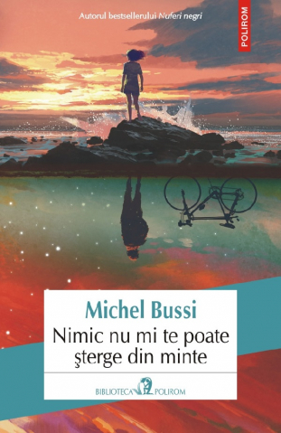 Carti - Nimic Nu Mi Te Poate Sterge Din Minte, Michel Bussi - Editura Polirom