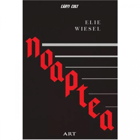 Biografii - Noaptea, Elie Wiesel - Editura Art
