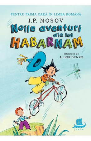Noile Aventuri Ale Lui Habarnam,  I. P. Nosov  - Editura Humanitas