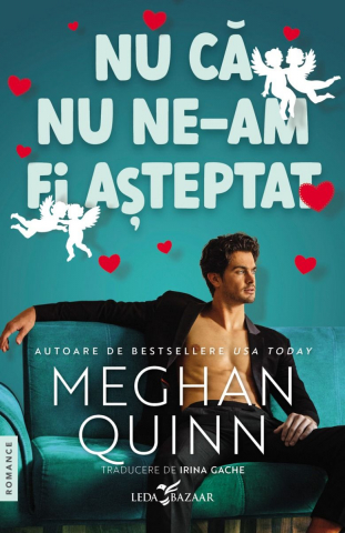 Beletristica - Nu Că Nu Ne-Am Fi Așteptat, Meghan Quinn - Editura Corint