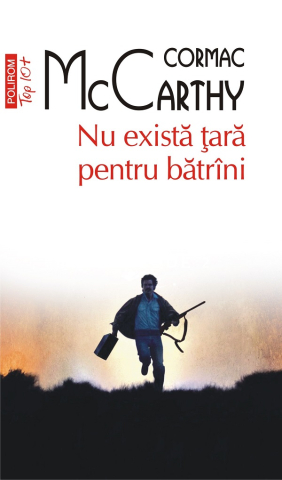 Beletristica - Nu Exista Tara Pentru Batrini (Top 10), Cormac Mccarthy - Editura Polirom