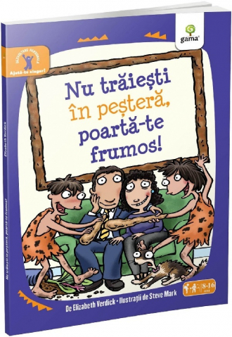 Carti - Nu Traiesti In Pestera, Poarta-Te Frumos!, Elizabeth Verdick - Editura Gama