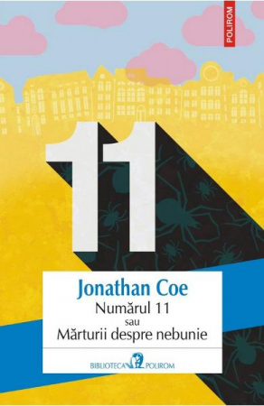 Carti - Numarul 11 Sau Despre Marturii Despre Nebunie, Jonathan Coe - Editura Polirom