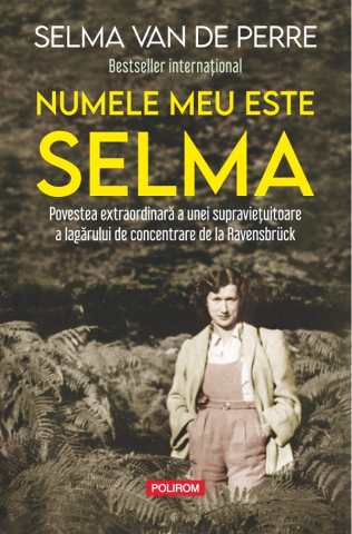 Carti - Numele Meu Este Selma, Selma Van De Perre - Editura Polirom