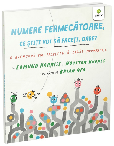 Edituri - Numere Fermecatoare, Ce Stiti Voi Sa Faceti Oare?, Edmund Harriss, Houston Hughes - Editura Gama