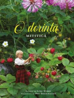 3-5 ani - O Dorinta Mititica, Lori Evert - Editura Curtea Veche