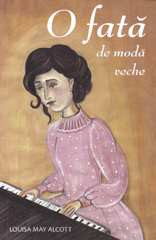 Carti - O Fata De Moda Veche, Louisa May Alcott - Editura Sophia