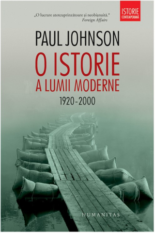 Carti - O Istorie A Lumii Moderne, Paul Johnson - Editura Humanitas