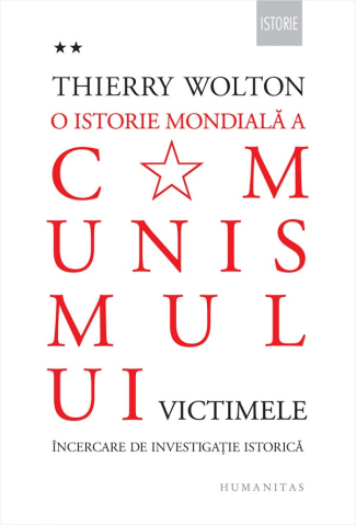 Carti - O Istorie Mondiala A Comunismului.Victimele.Vol.2, Thierry Wolton - Editura Humanitas