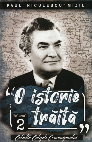 Paul Editions - O Istorie Traita Vol 2 Paul Niculescu Mizil, Paul Niculescu-Mizil - Editura Paul Editions