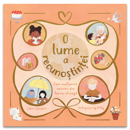3-5 ani - O Lume A Recunostintei, Claire Saunders - Editura DPH