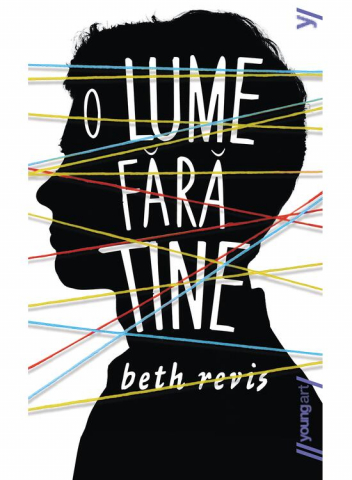 Carti - O Lume Fara Tine, Beth Revis - Editura Art