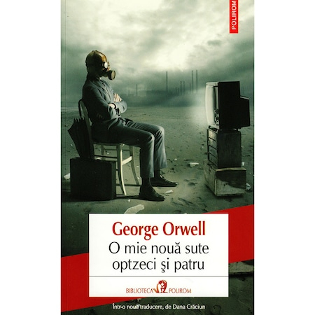Carti - O Mie Noua Sute Optzeci Si Patru 2019 Traducere Noua, George Orwell - Editura Polirom