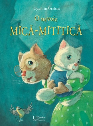 O Nevoie Mica - Mititica, Quentin Greban - Editura Univers Enciclopedic