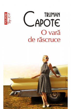 Grupe de varsta - O Vara De Rascruce Top 10+ Nr 484, Truman Capote - Editura Polirom