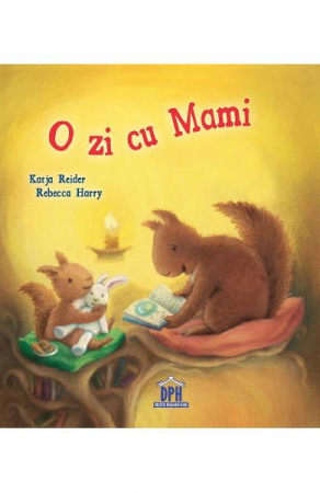 O Zi Cu Mami, Katja Reider, Rebecca Harry - Editura DPH
