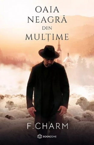 Oaia Neagra Din Multime,  F. Charm - Editura Bookzone